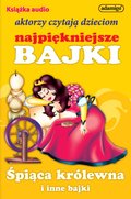 Śpiąca kr&oacute;lewna i inne bajki - audiobook