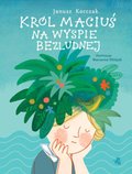 Kr&oacute;l Maciuś na wyspie bezludnej - ebook